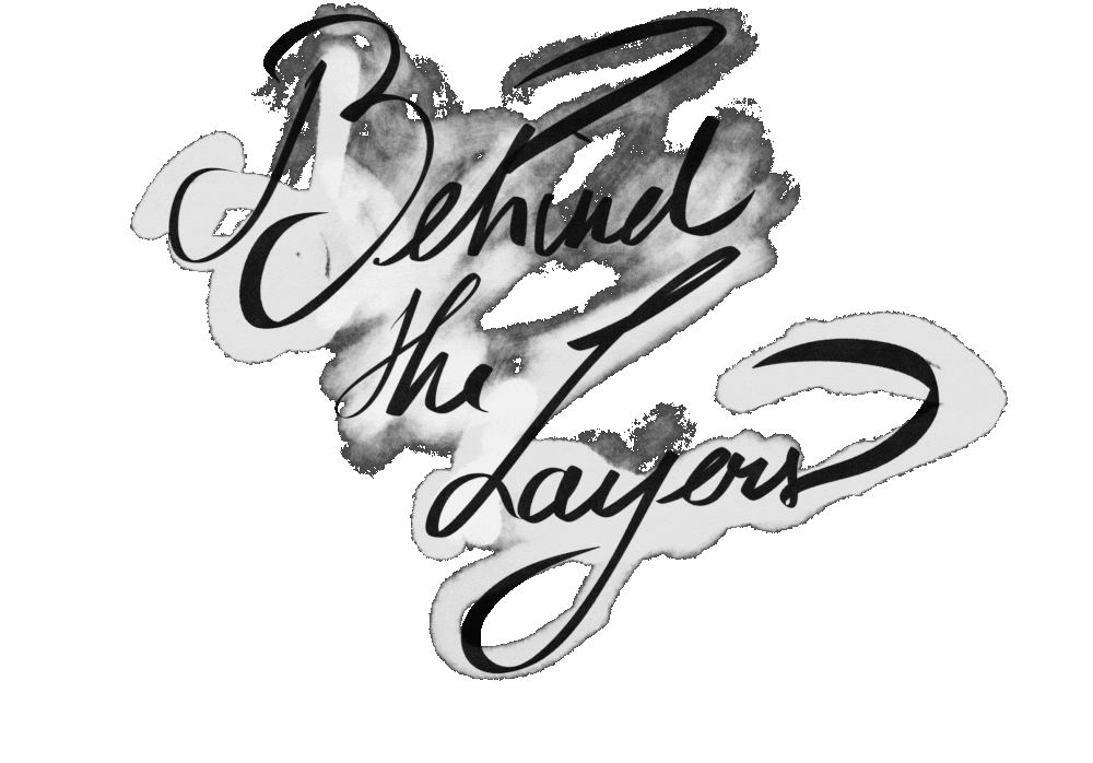 Behind the Layers